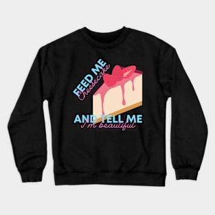 I love Cheesecake Makes Me Happy Crewneck Sweatshirt